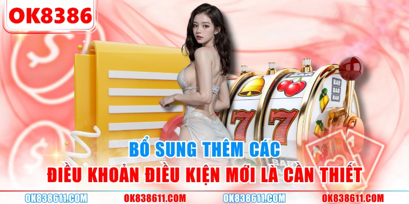 Bổ sung thêm các điều khoản điều kiện mới là cần thiết