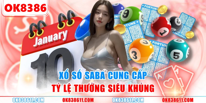 Xổ số SABA cung cấp tỷ lệ thưởng siêu khủng